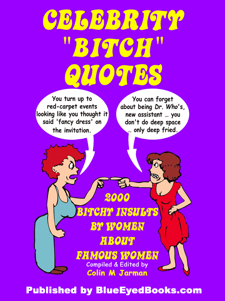 celebrity bitch quotes bitchy remarks quotations book